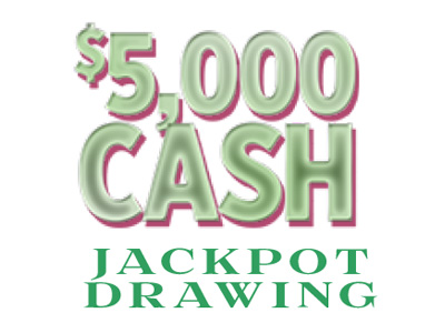 $5,000 Cash Jackpot Drawing