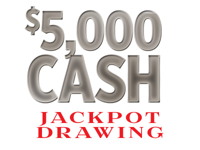 $5,000 Cash Jackpot Drawing