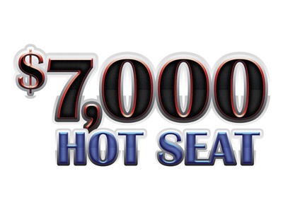 $7,000 Hot Seat