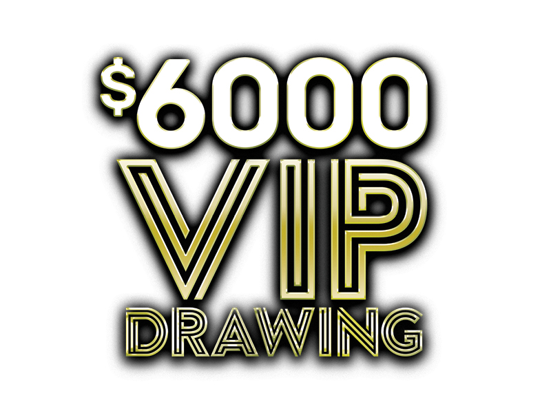 VIP $6K Drawing with Rollover