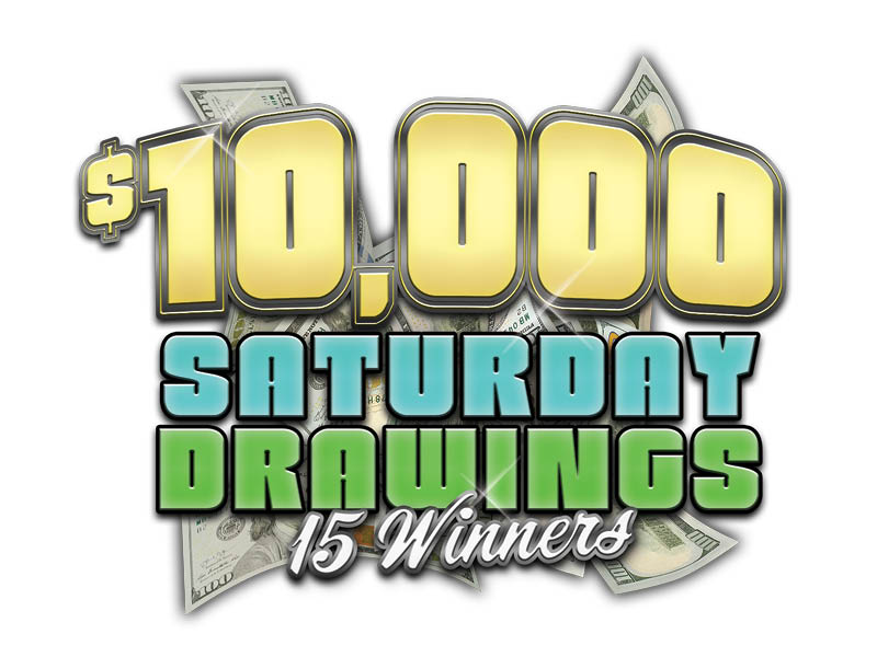 $10,000 Saturday Drawings, 15 Winners