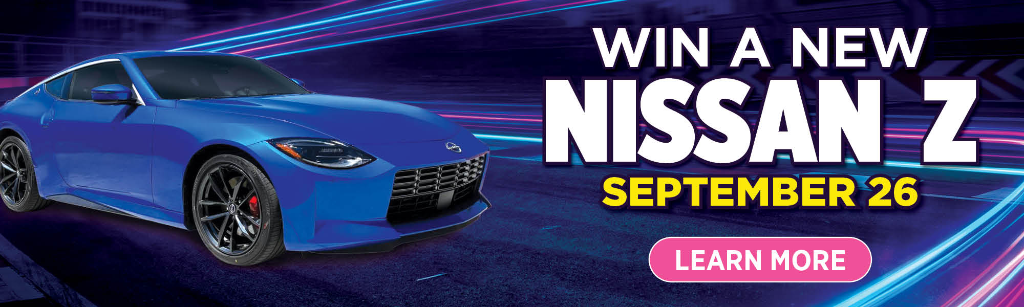 Win a New Nissan Z • September 26