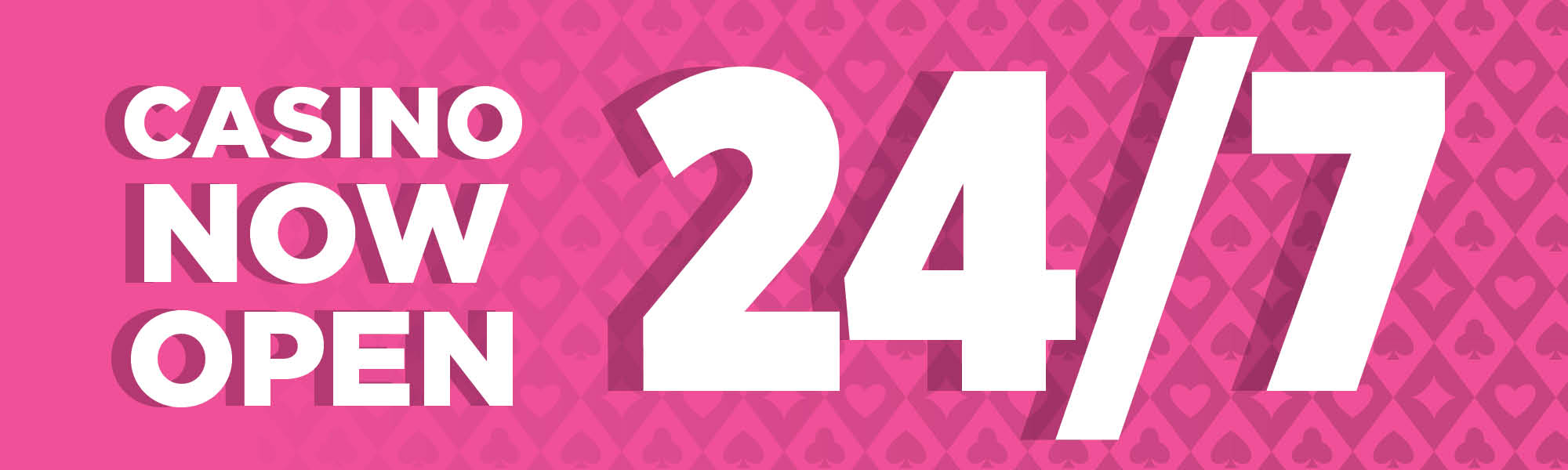 Casino Now Open 24/7